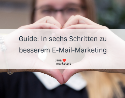 Sechs Schritte zu einem besseren E-Mail-Marketing